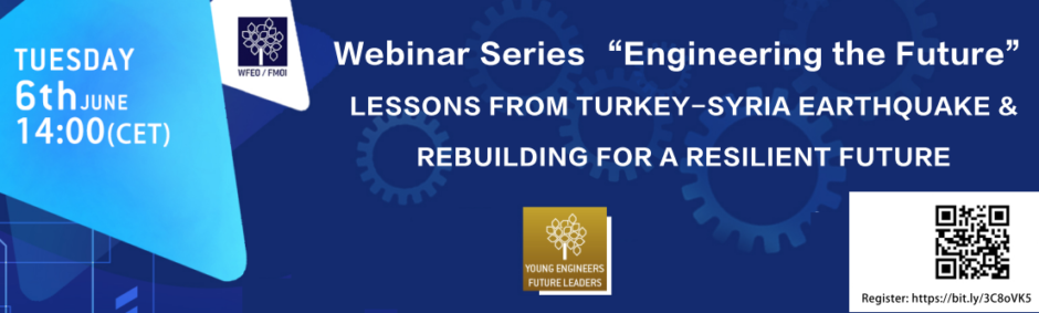 WFEO YEFL webinar “Lessons From Turkey-Syria Earthquake & Rebuilding For A Resilient Future”