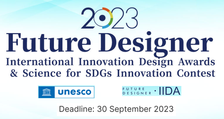 Call for entries: Future Designer International Innovation Design Awards (IIDA) & Science for SDGs Innovation Contest