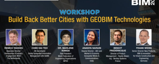 WFEO, WGIC and UN Expert Committee on Geo-Spatial Information Workshop: Build Back Better cities with GeoBIM technologies
