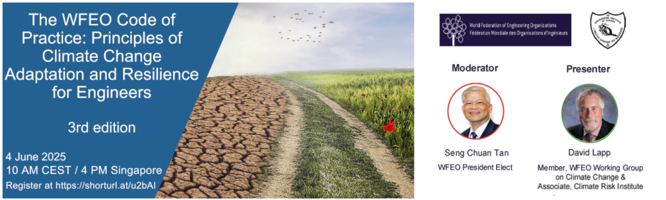 WFEO WG on Climate Change Webinar “The WFEO Code of Practice: Principles of Climate Change Adaptation and (in future) Resilience for Engineers” – 4 June