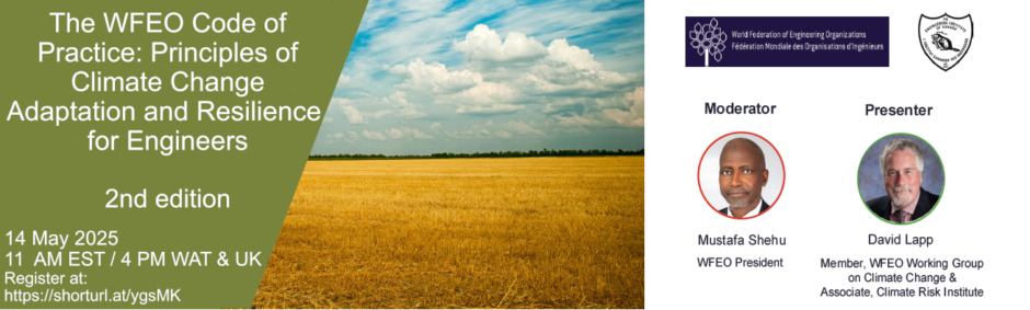 WFEO WG on Climate Change Webinar “The WFEO Code of Practice: Principles of Climate Change Adaptation and Resilience for Engineers” – 14 May